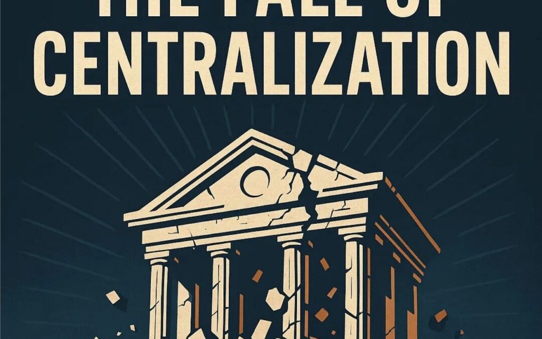 The Fall of Centralization